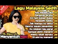 Lagu Lagu Malaysia Sedih 😭 Lagu Patah Hati 💫 Cocok Untuk Menemani Hari-hari mu 