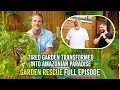 Lagu Tired Garden TRANSFORMED into Amazonian Paradise | Garden Rescue | Full Episode