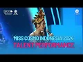 Miss Cosmo Indonesia 2024 Talent Performance