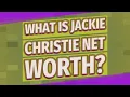 What is Jackie Christie net worth