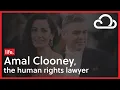 Episode n 2 - Amal Clooney the human rights lawyer