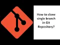 How to Clone single branch from git repository