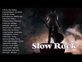 Slow rock barat 90an, 2000an | Best Lagu Slow Rock 2020 - Rock Music 2020 Best