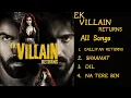 Download Lagu Ek VILLAIN Returns movie all Songs | new songs 2022