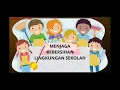Download Lagu MENJAGA KEBERSIHAN LINGKUNGAN SEKOLAH