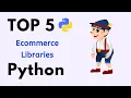 Top 5 Python Ecommerce Libraries in Django Python