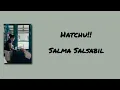 Hatchu!! - Salma Salsabil | Lirik lagu