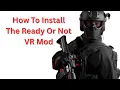 How To Install The READY OR NOT VRO Mod In 1 Minute And 34 Seconds
