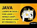 Lecture 17 Loops in Java For-Loop While-Loop Do-While Loop