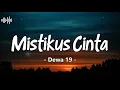 Lagu Mistikus Cinta - Dewa 19 Lirik