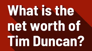 What is the net worth of Tim Duncan