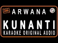 Download Lagu ARWANA - KUNANTI - KARAOKE ORIGINAL AUDIO