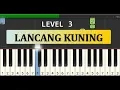 Download Lagu tutorial piano lancang kuning - piano level 3 - lagu melayu / riau - lancang kuning
