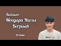 Lagu Balasan Mengapa Harus Berpisah - Tri Suaka (Lirik)