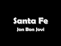 Download Lagu Bon Jovi - Santa Fe (Lyrics)