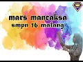 Download Lagu MARS MANCAKSA SMPN 16 MALANG