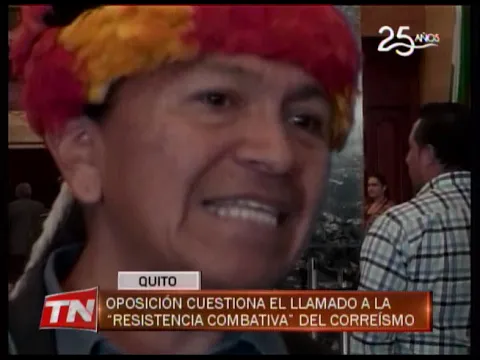 Oposición cuestionan el llamado a la resistencia combativa del Correísmo