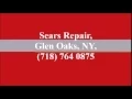 Sears Repair Glen Oaks NY 718 764 0875