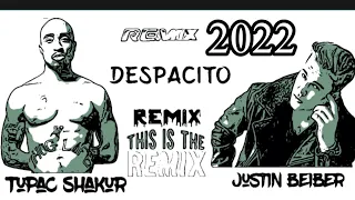 Despacito Tupac Shakur Justin Bieber Remix 2022ريمكس توباك مع جاستن بيبر 
