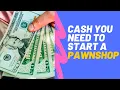 HOW MUCH CASH YOU NEED TO START A PAWNSHOP BUSINESS PAYDAY PAWN VLOGS