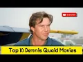 Top 10 Dennis Quaid movies