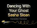 Download Lagu Sasha Sloan - Dancing With Your Ghost (Karaoke Version)