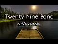 Download Lagu TWENTY NINE BAND - ARTI CINTA (OFFICIAL MUSIC VIDEO)