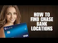 Chase Bank Locations How To Find Chase Bank Locations 2025 Full Guide