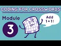 Coding for Crosswords Module 3 Add 1 plus 1