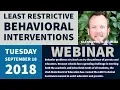 Least Restrictive Behavior Interventions Webinar