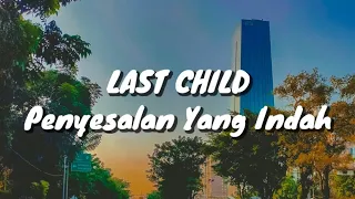 last child penyesalan yang indah lirik 
