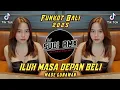 Lagu DJ ILUH MASA DEPAN BELI - MADE GUNAWAN REMIX FUNKOT | BELI MEJANJI KEL NYAYANGIN ILUH VIRAL TIKTOK