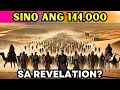 Lagu Sino ang 144,000 na NAKASAAD sa REVELATION? Ngayon mo palang ito MALALAMAN!