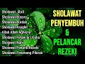 Download Lagu KUMPULAN SHOLAWAT PENARIK REZEKI TERBARU 2025 | Sholawat Jibril, Sholawat Busyro, Nariyah, Asyghil