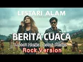 Download Lagu Lestari Alamku (Berita Cuaca) - GOMBLO Rock Cover, Moodzilla Rock Version