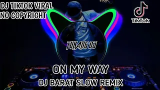 Download DJ ON MY WAY | DJ SLOW BASS |DJ SLOW REMIX | DJ NO COPYRIGHT MP3