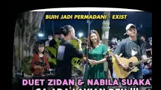 BUIH JADI PERMADANI = EXIST....  COVER ZIDAN \u0026 NABILA MAHARANI........