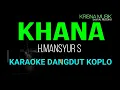 Download Lagu KHANA KARAOKE DANGDUT KOPLO HD AUDIO