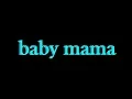 Starrkeisha l Baby Mama - orignal