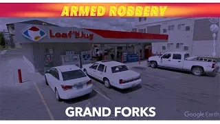 Armed Robbery At Grand Forks Loaf N Jug