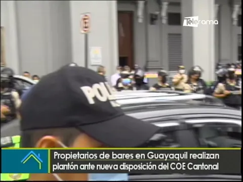 Propietarios de bares de Guayaquil realizan plantón ante nueva disposición del COE cantonal
