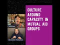 Dean Spade Group Culture around Capacity in Mutual Aid