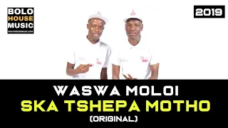 waswa moloi ska tshepa motho new hit 2019 
