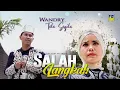 Download Lagu Lagu Minang Terbaru 2022 - Wandry ft Tata Sagita - Salah Langkah (Official Video)