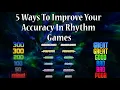 5 Ways To Improve Your Accuracy In Rhythm Games