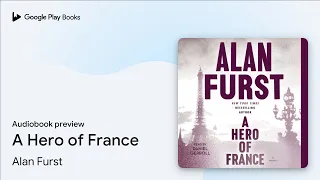 Download A Hero of France by Alan Furst · Audiobook preview MP3