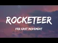 Far East Movement - Rocketeer (Lyrics)
