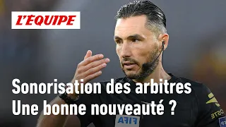 Ligue 1 : Êtes-vous convaincus par la sonorisation des arbitres ?