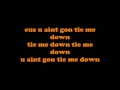 Download Lagu Tie Me Down lyrics - New Boyz Ft. Ray-J