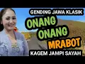 Download Lagu ONANG ONANG  MRABOT GENDING JAWA KLASIK KAGEM JAMPI SAYAH.